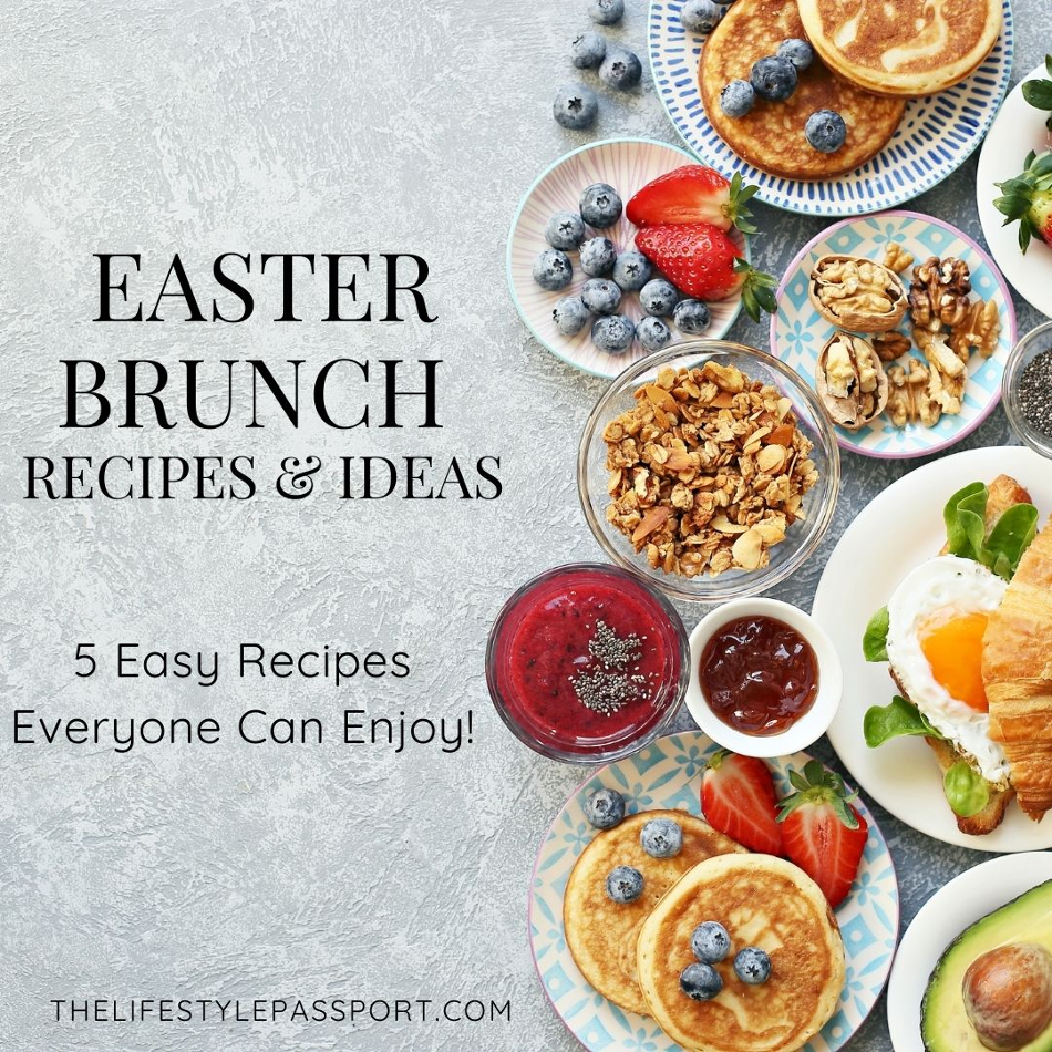 Easter Brunch Recipes & Ideas Everyone Can&nbsp;Enjoy