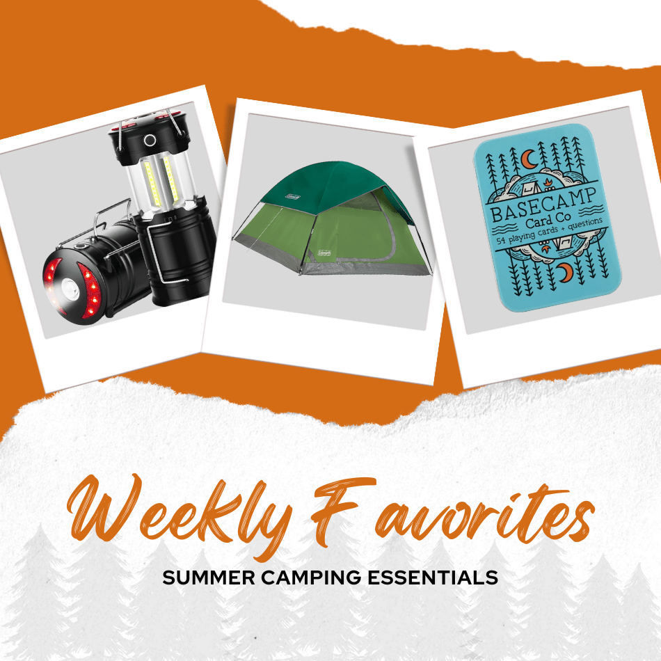 Weekly Favorites | Summer Camping&nbsp;Essentials