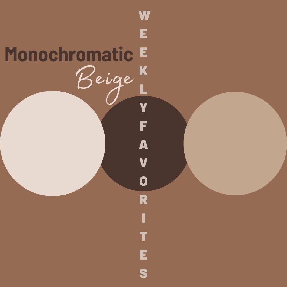 Weekly Favorites |&nbsp;Monochromatic
